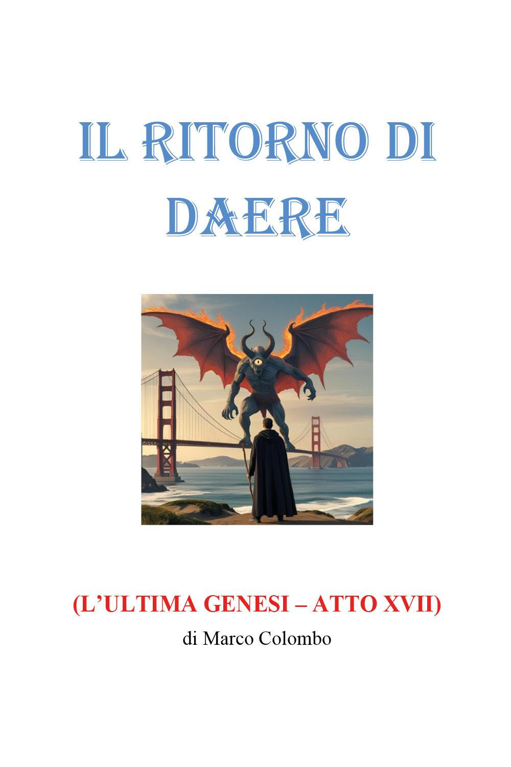 Il ritorno di Daere. L'ultima Genesi. Atto XVII