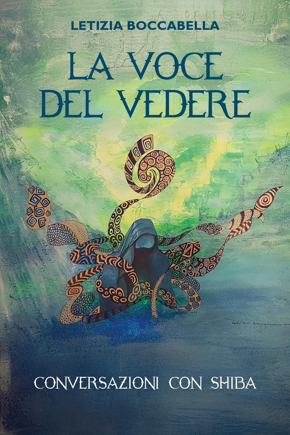 La voce del vedere. Conversazioni con Shiba