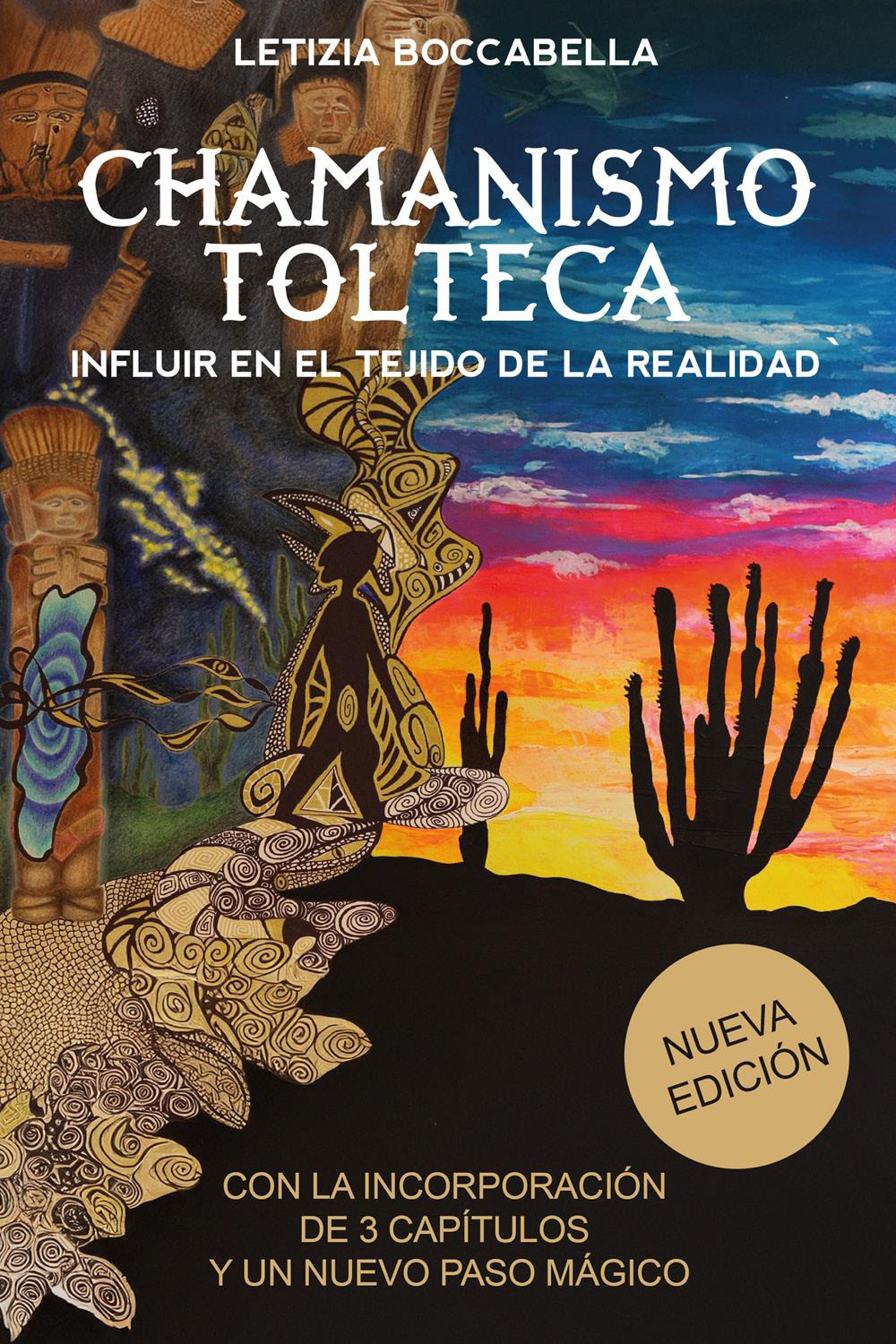 Chamanismo tolteca. Influir en el tejido de la realidad