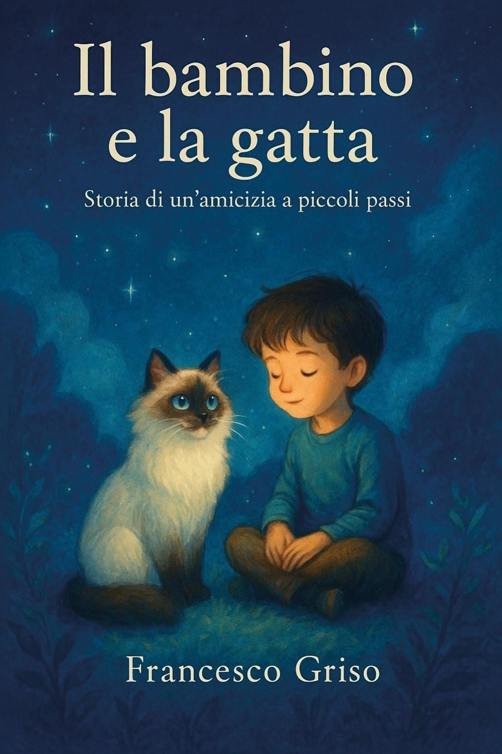 Il bambino e la gatta. Storia di un'amicizia a piccoli passi