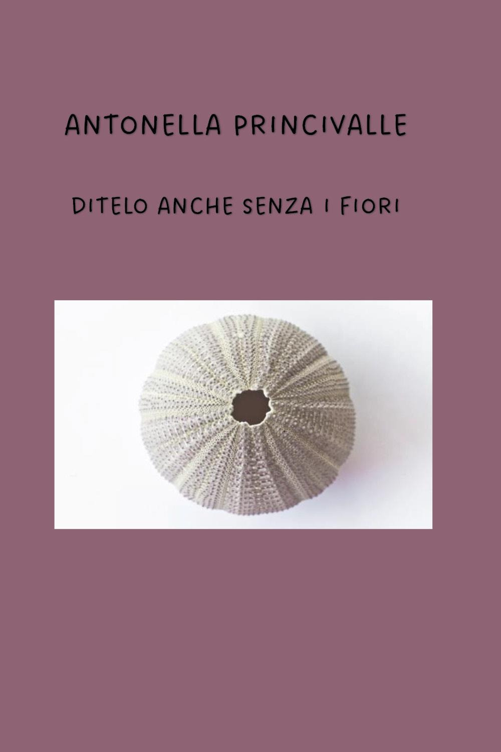 Ditelo anche senza i fiori