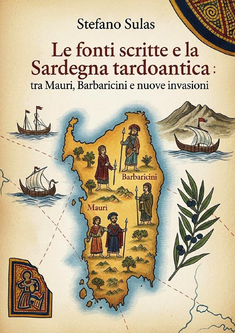 Le fonti scritte e la Sardegna tardoantica
