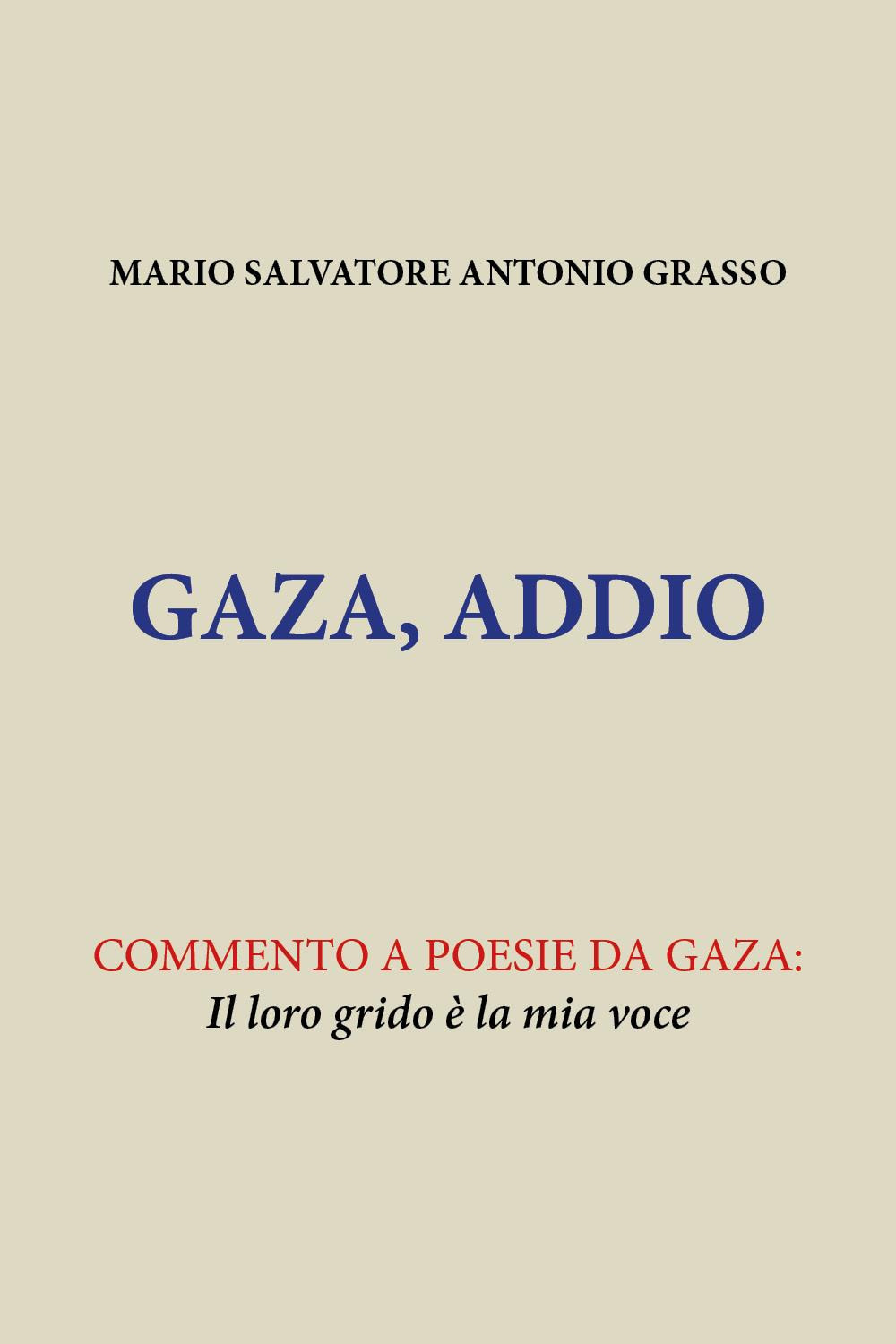 Gaza, Addio. Commento a poesie da Gaza: il loro grido è la mia voce