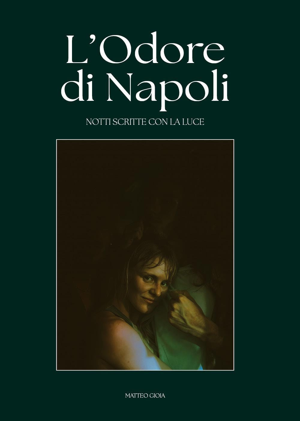 L'odore di Napoli. Notti scritte con la luce