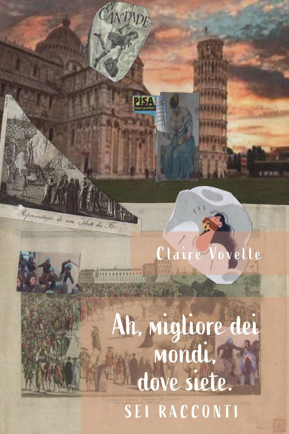 Ah, migliore dei mondi, dove siete