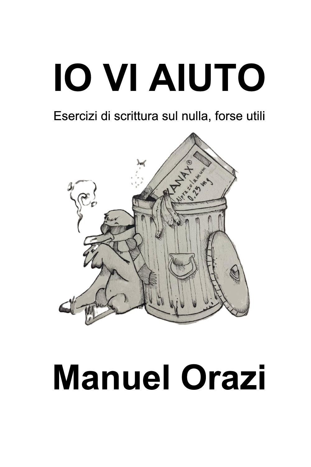 Io vi aiuto. Esercizi di scrittura sul nulla, forse utili