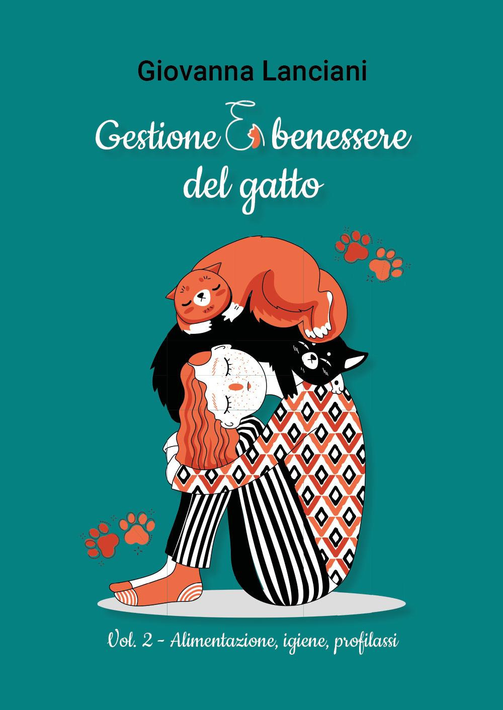 Gestione e benessere del gatto. Vol. 2: Alimentazione, igiene, profilassi