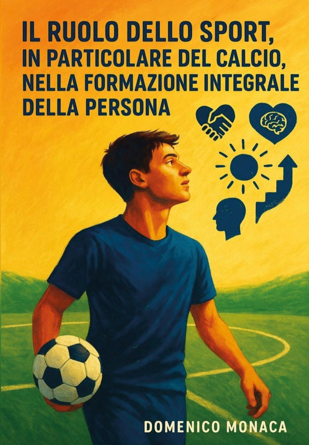 Il ruolo dello sport in particolare del calcio, nella formazione integrale della persona