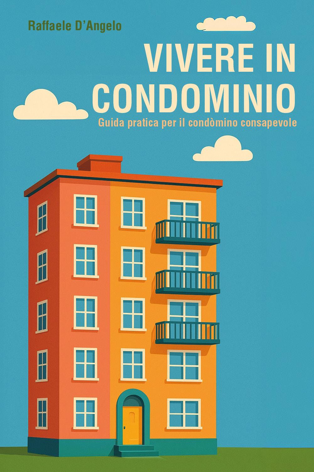 Vivere in condominio: guida pratica per il condòmino consapevole