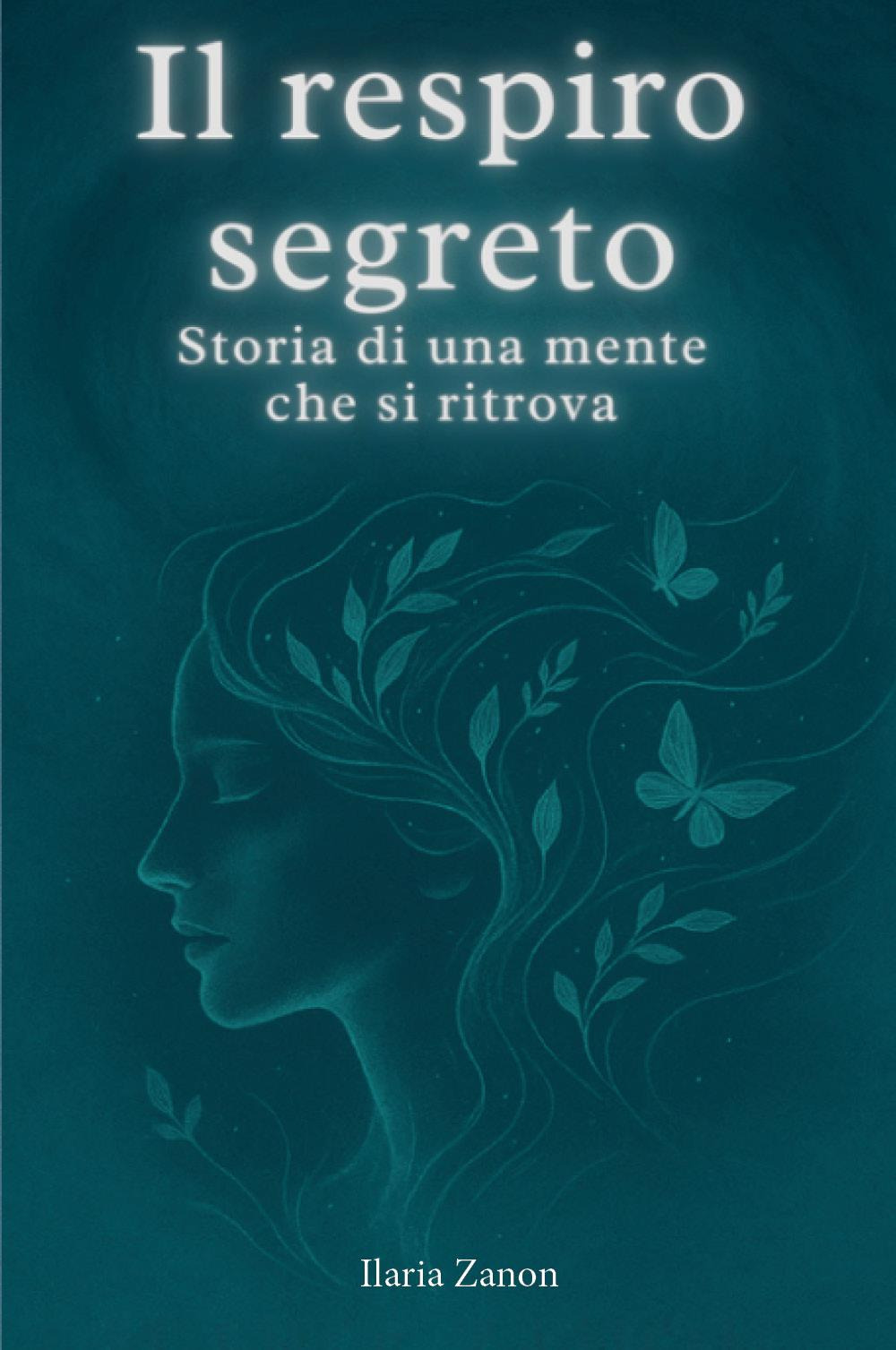 Il respiro segreto. Storia di una mente che si ritrova