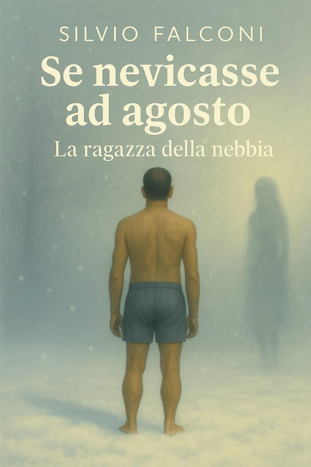 Se nevicasse ad agosto. La ragazza della nebbia