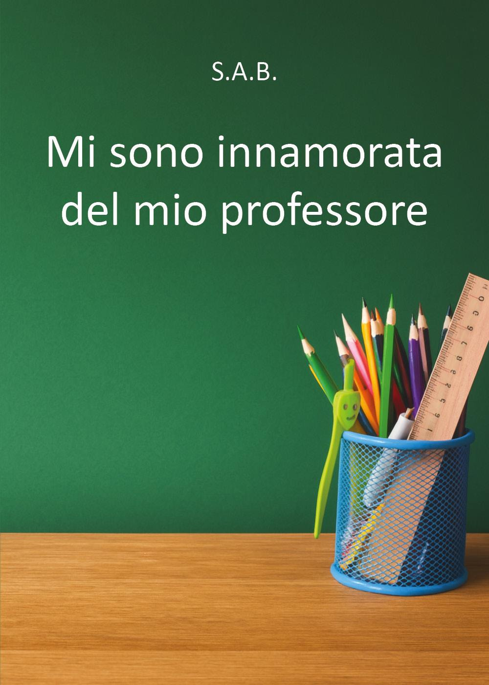 Mi sono innamorata del mio professore