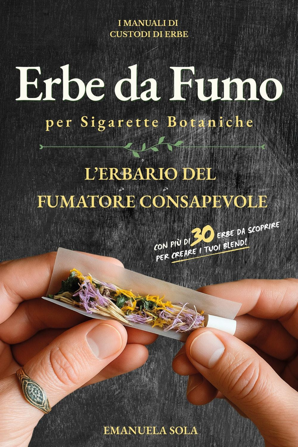 Erbe da fumo per sigarette botaniche. L'erbario del fumatore consapevole
