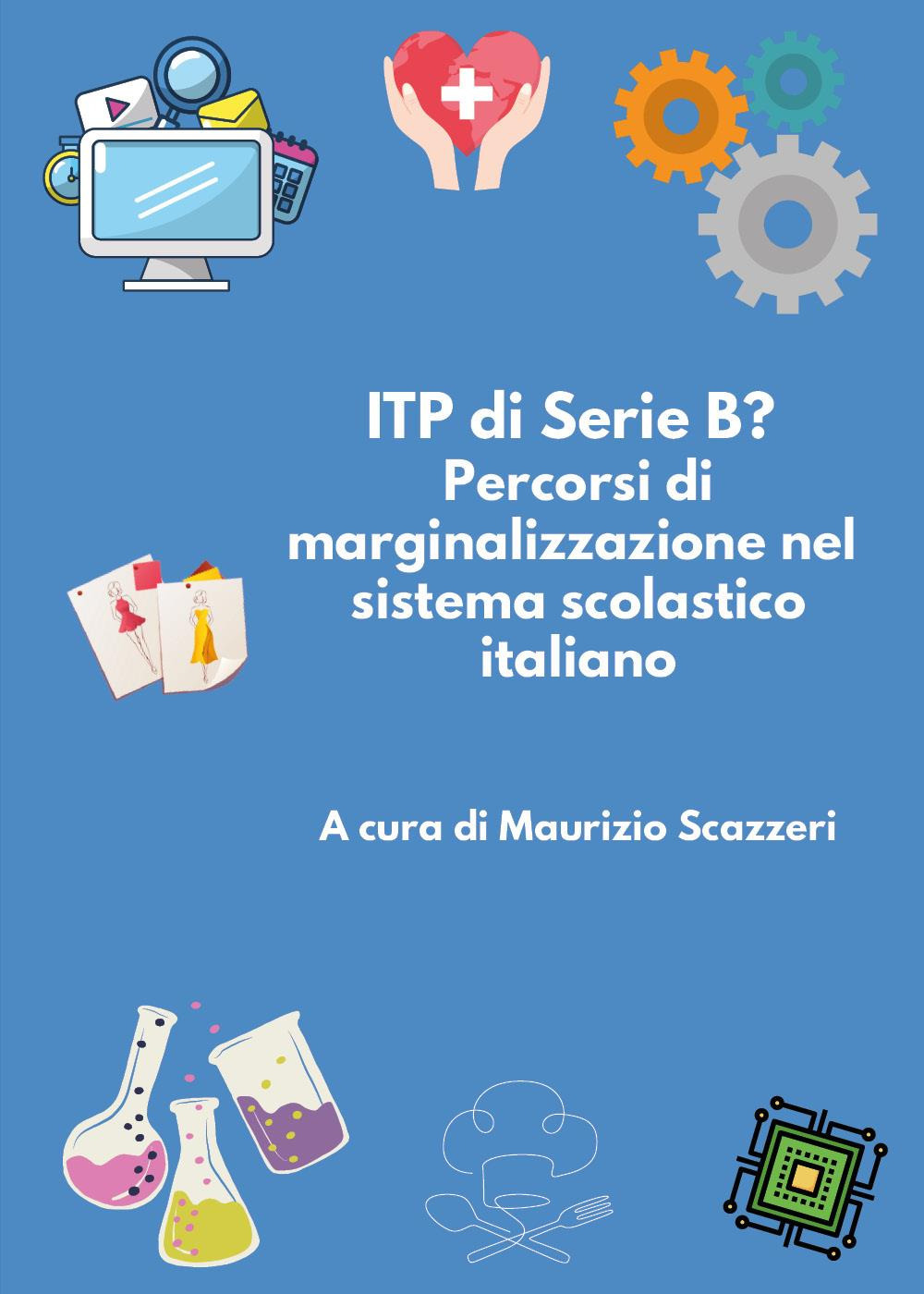 ITP di serie B? Percorsi di marginalizzazione nel sistema scolastico italiano