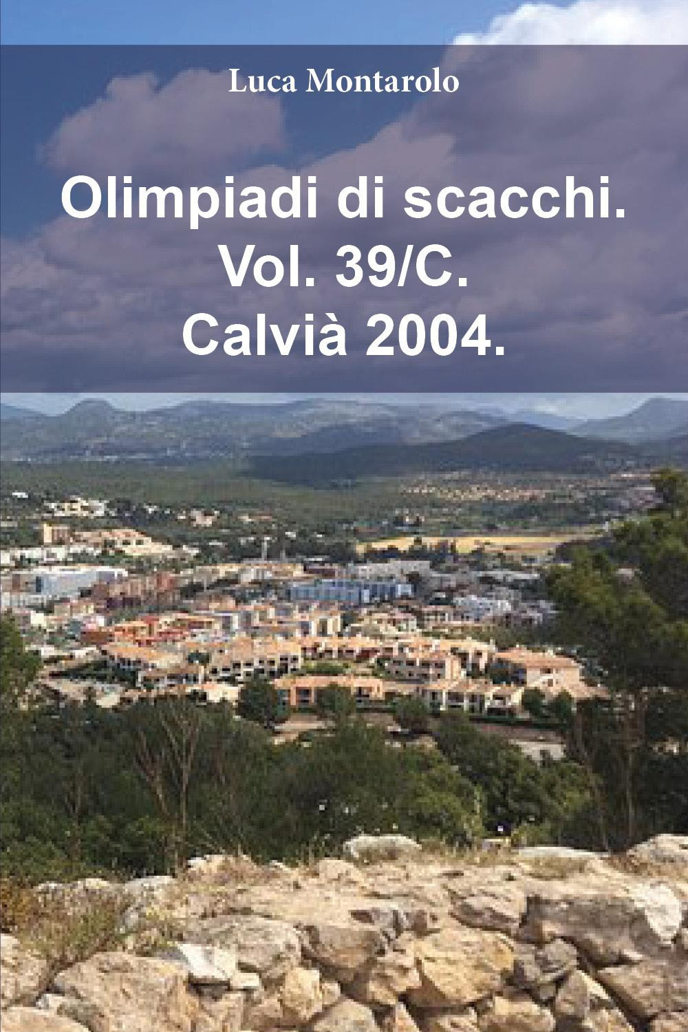 Olimpiadi di scacchi. Vol. 39/C: Calvià 2004