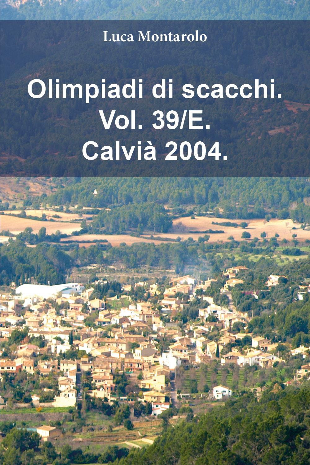 Olimpiadi di scacchi. Vol. 39/E: Calvià 2004
