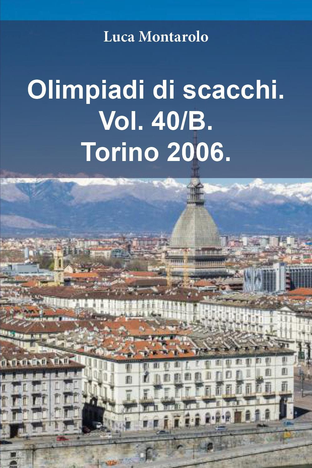 Olimpiadi di scacchi. Vol. 40/B: Torino 2006