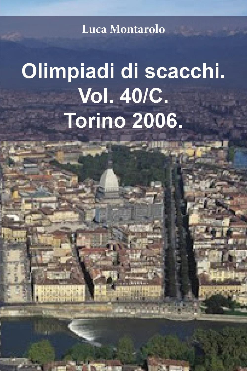 Olimpiadi di scacchi. Vol. 40/C: Torino 2006