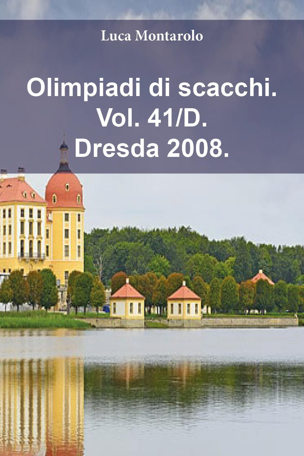 Olimpiadi di scacchi. Vol. 41/D: Dresda 2008