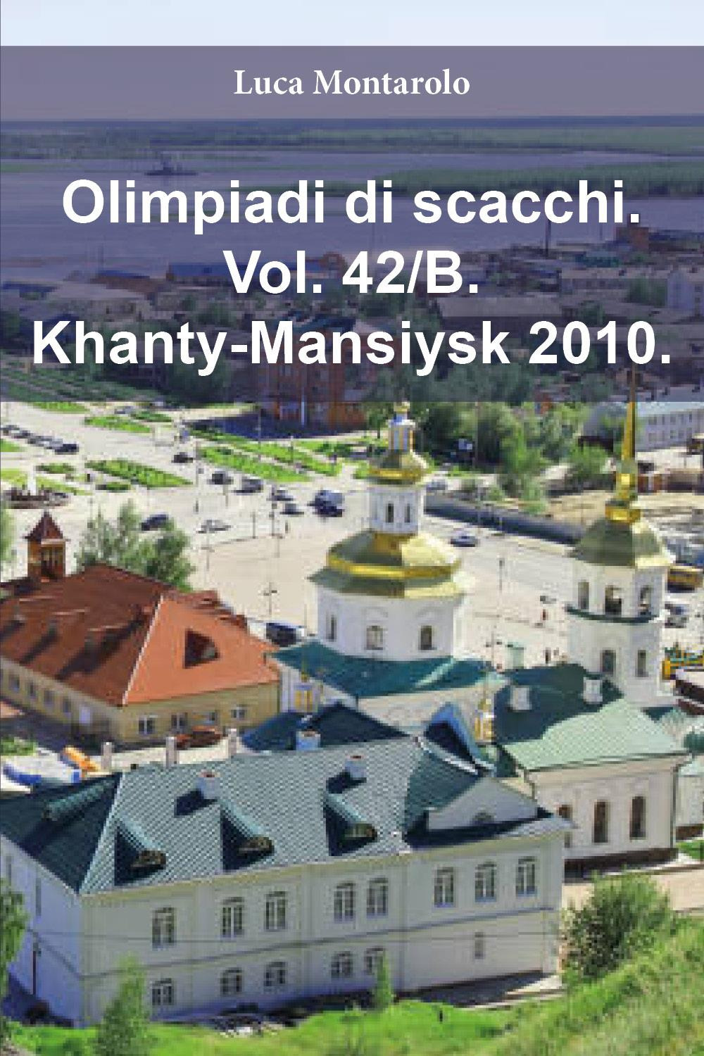 Olimpiadi di scacchi. Vol. 42/B: Khanty-Mansiysk 2010