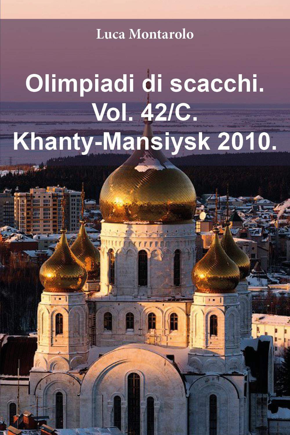 Olimpiadi di scacchi. Vol. 42/C: Khanty-Mansiysk 2010
