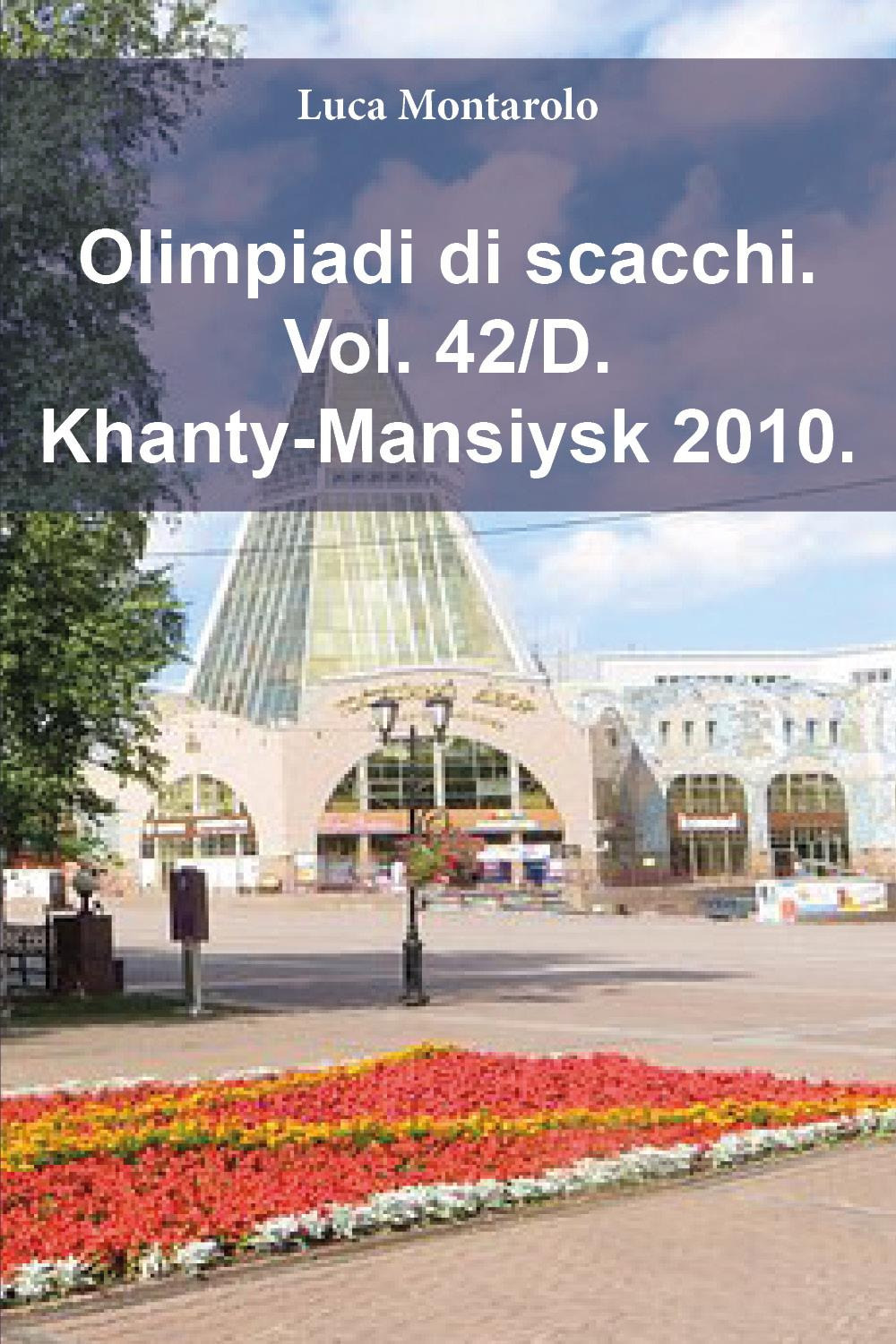 Olimpiadi di scacchi. Vol. 42/D: Khanty-Mansiysk 2010