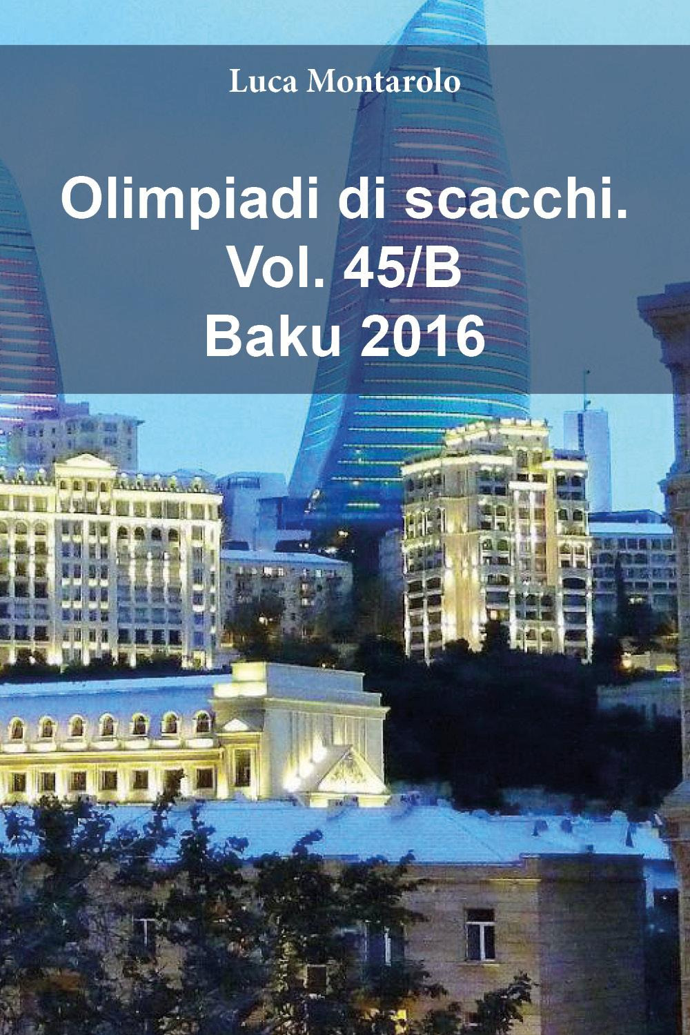 Olimpiadi di scacchi. Vol. 45/B: Baku 2016