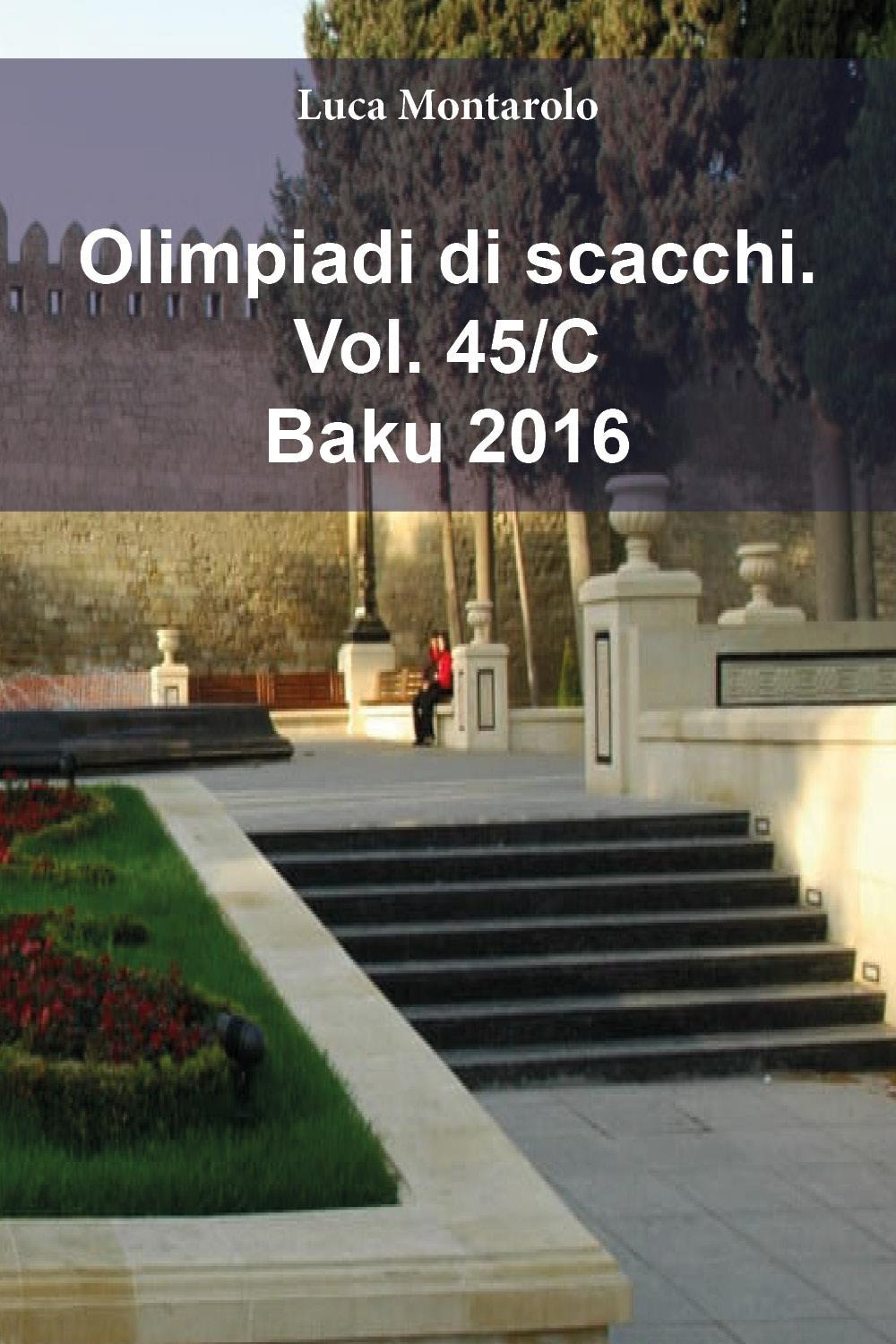 Olimpiadi di scacchi. Vol. 45/C: Baku 2016