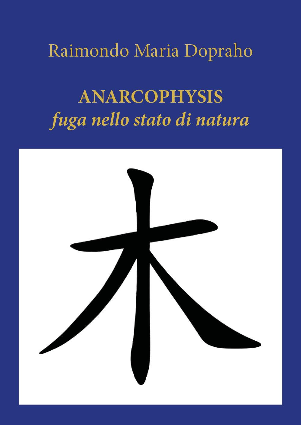 Anarcophysis. Fuga nello stato di natura