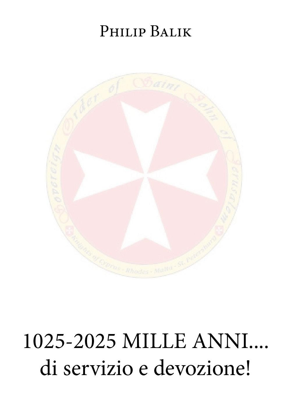 1025-2025. Mille anni... di servizio e devozione!