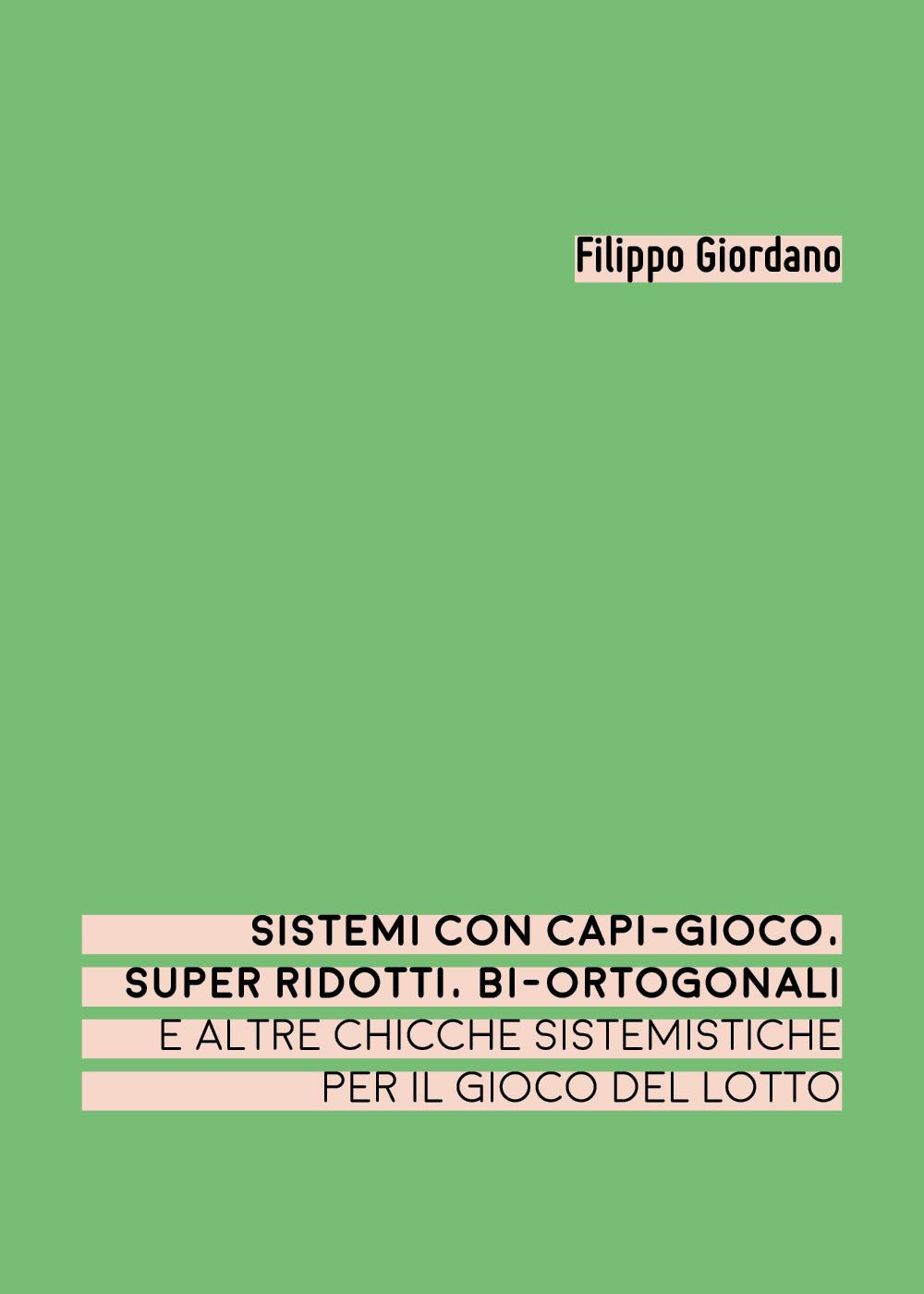 Sistemi con capi-gioco, super ridotti, bi-ortogonali e altre chicche sistemistiche per il gioco del lotto