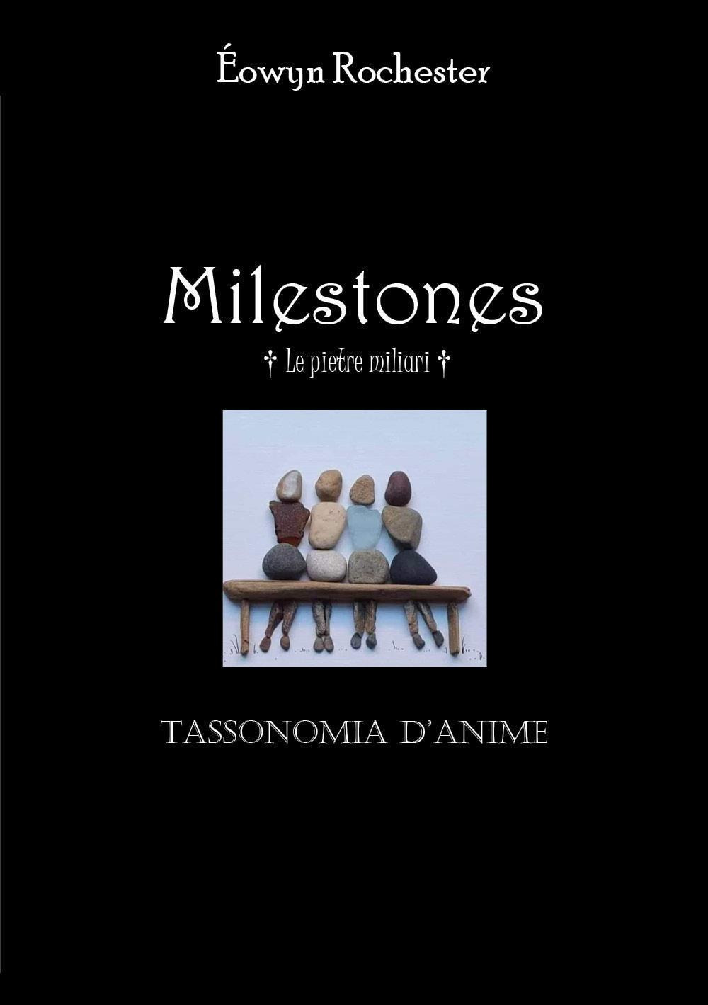 Milestones. Le pietre miliari. Tassonomia d'anime