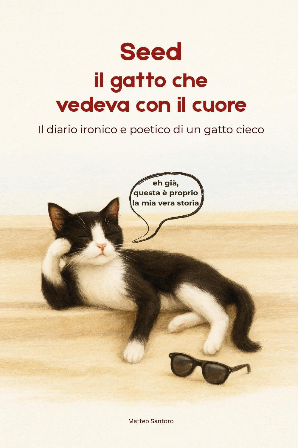 Seed. Il gatto che vedeva con il cuore. Il diario ironico e poetico di un gatto cieco
