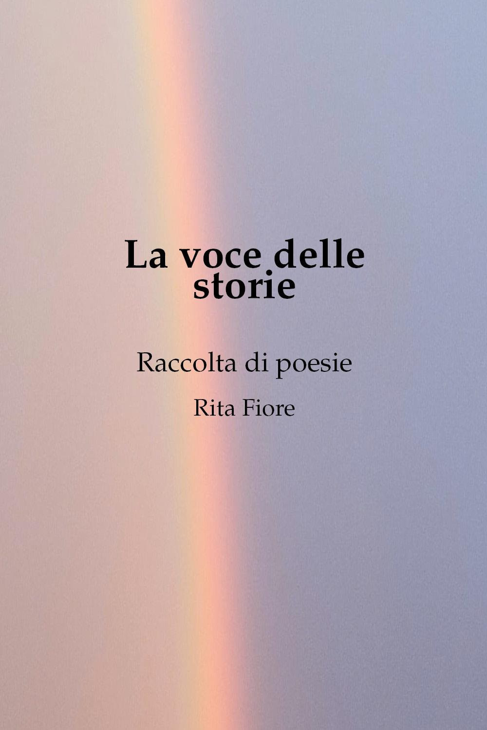 La voce delle storie. Raccolta di poesie