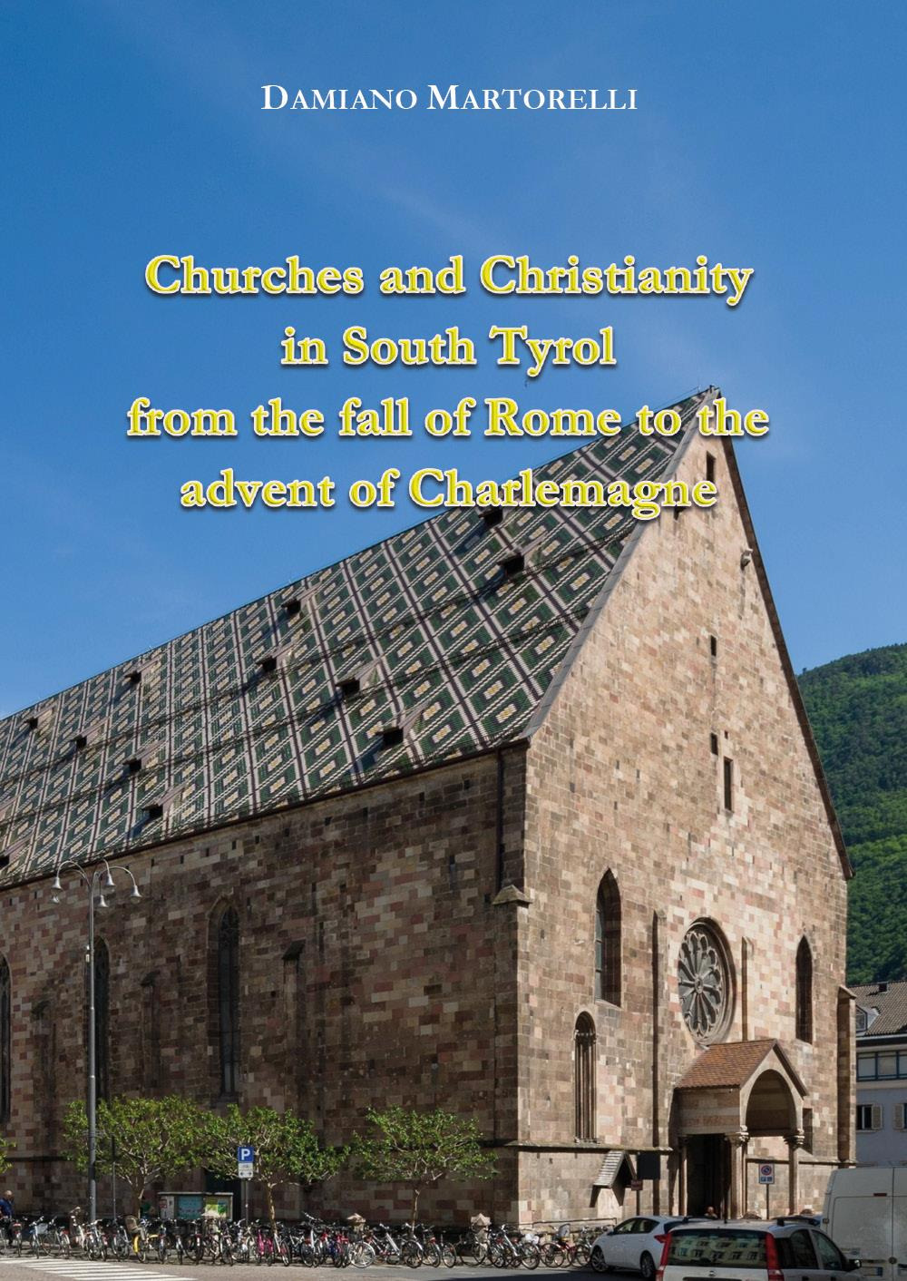 Churches and Christianity in South Tyrol from the fall of Rome to the advent of Charlemagne