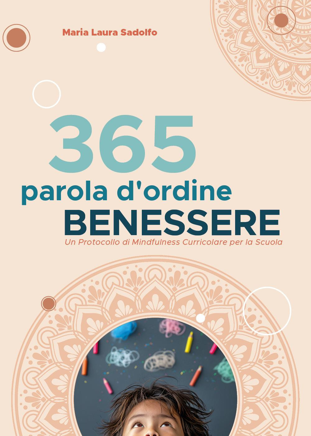 365 parola d'ordine benessere. Un protocollo di mindfulness curriculare per la scuola
