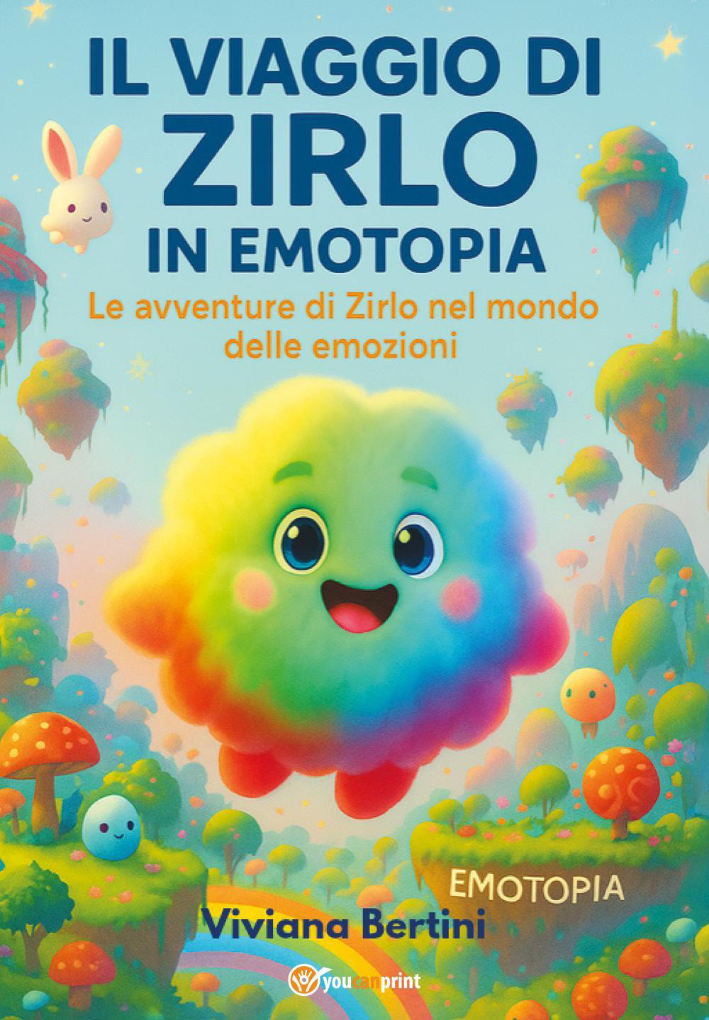 Il viaggio di Zirlo in Emotopia. Le avventure di Zirlo nel mondo delle emozioni