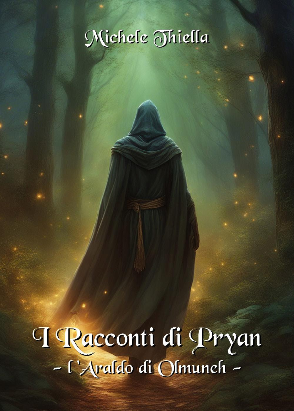 I racconti di Pryan. Vol. 3: L' araldo di Olmuneh