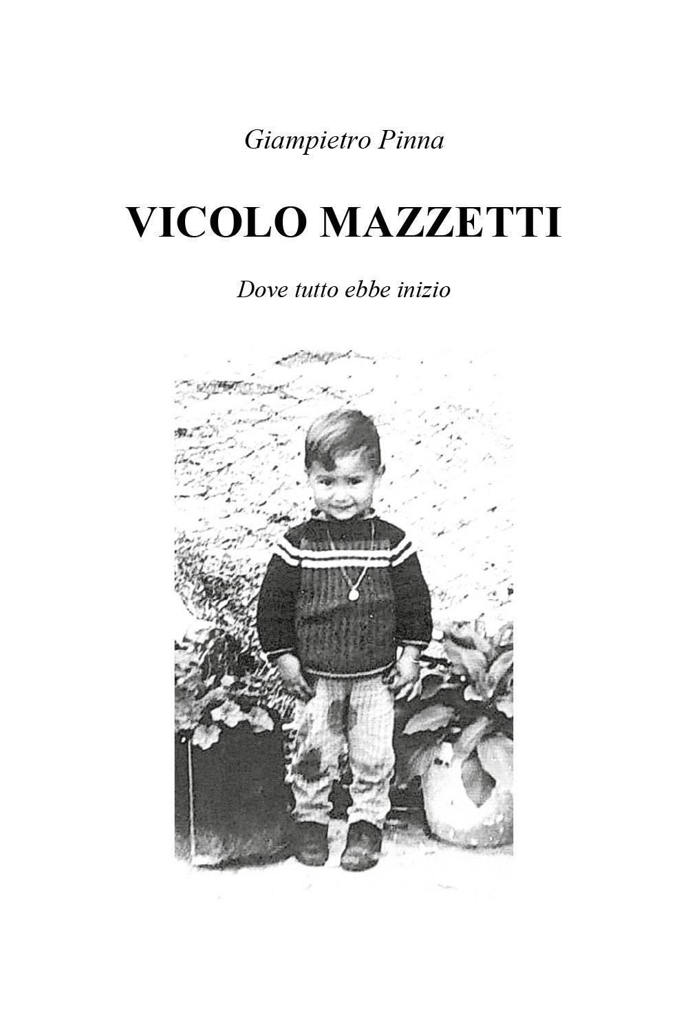Vicolo Mazzetti. Dove tutto ebbe inizio