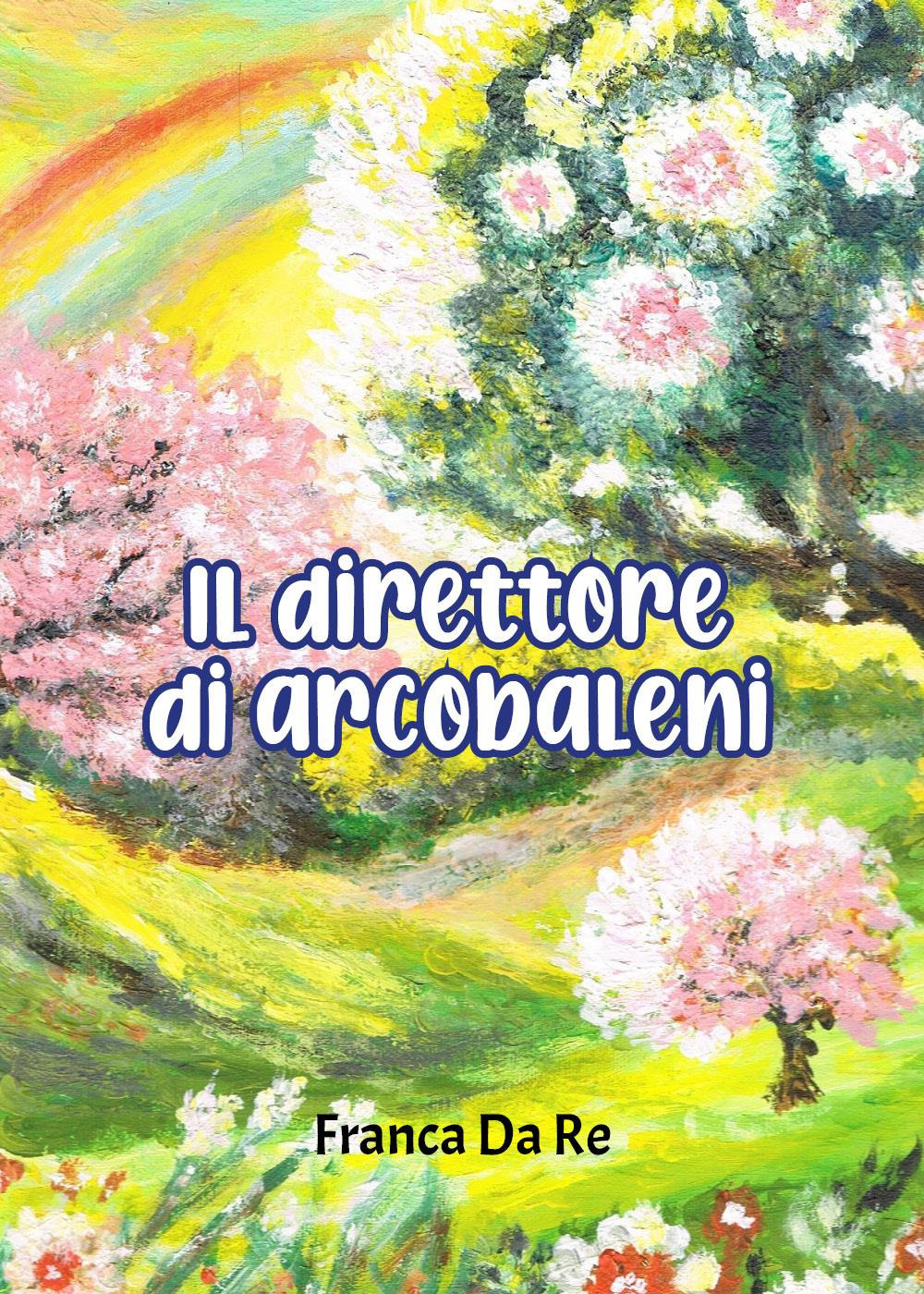 Il direttore di arcobaleni
