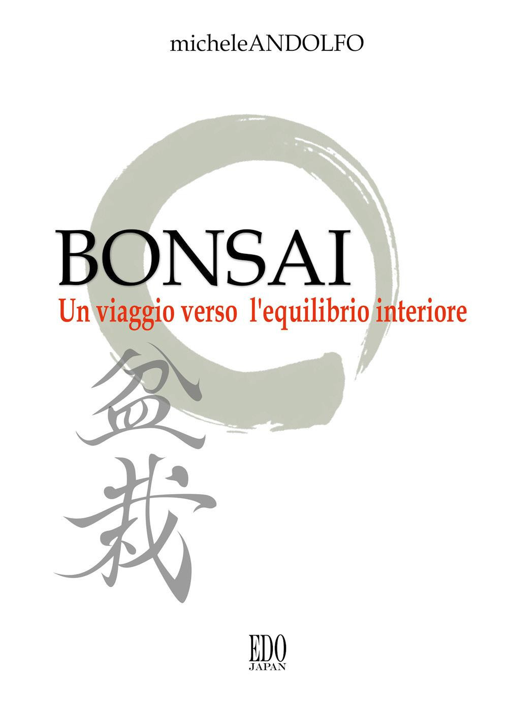 Bonsai. Un viaggio verso l'equilibrio interiore