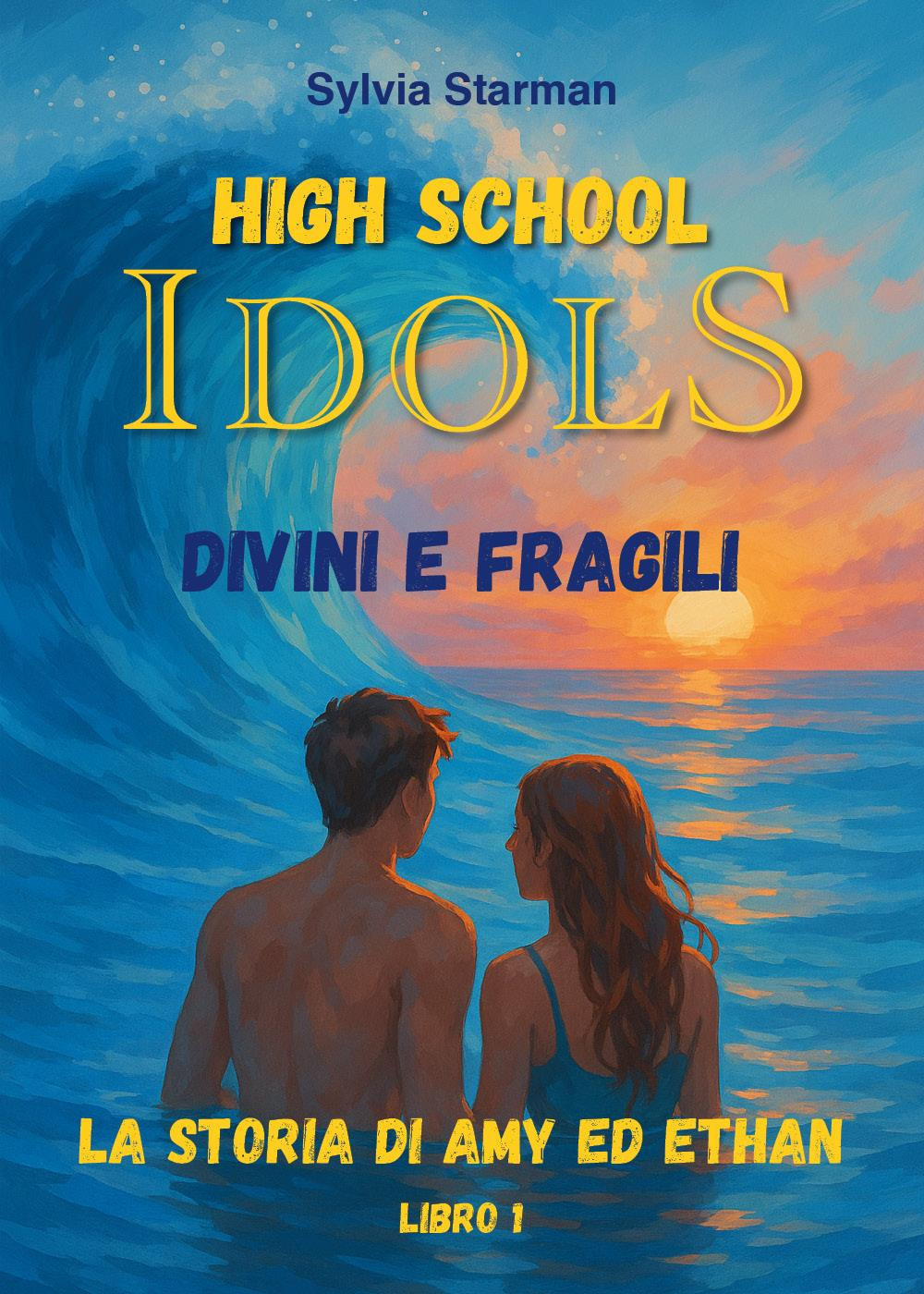 High school idols. Divini e fragili. La storia di Amy ed Ethan. Vol. 1