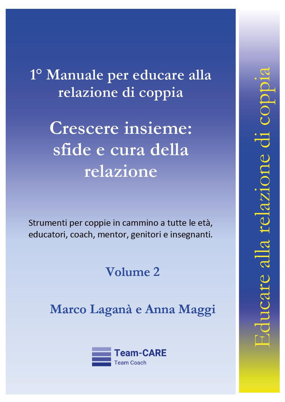 1° manuale per educare alla relazione di coppia. Vol. 2: Crescere insieme: sfide e cura della relazione