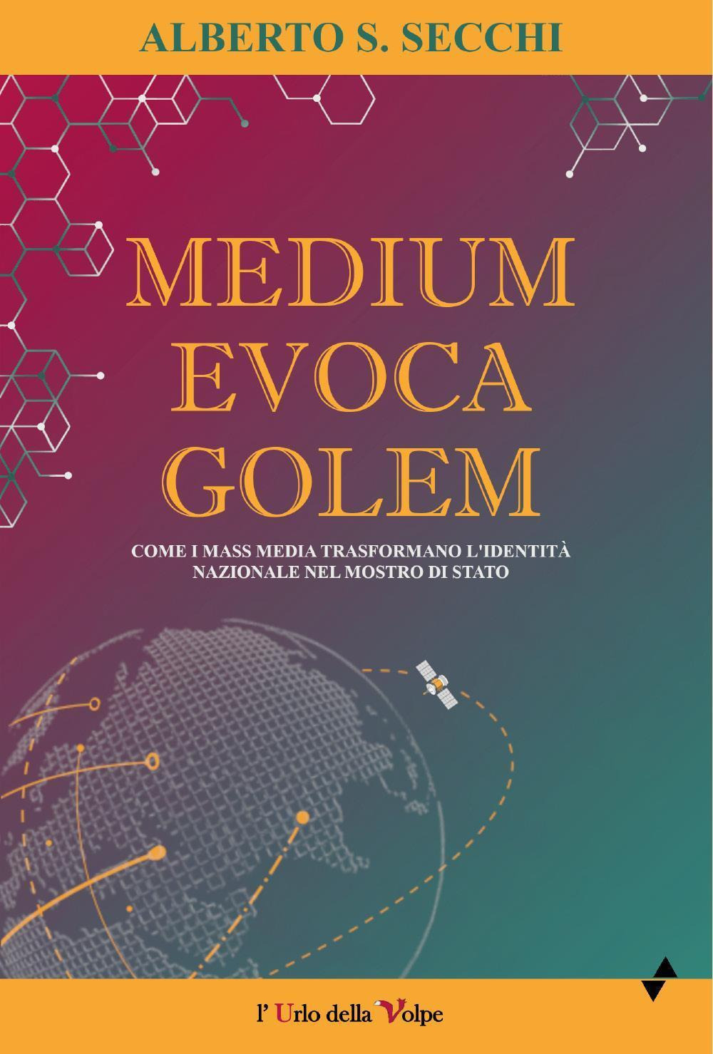 Medium evoca Golem. Come i mass media trasformano l'identità nazionale nel mostro di Stato