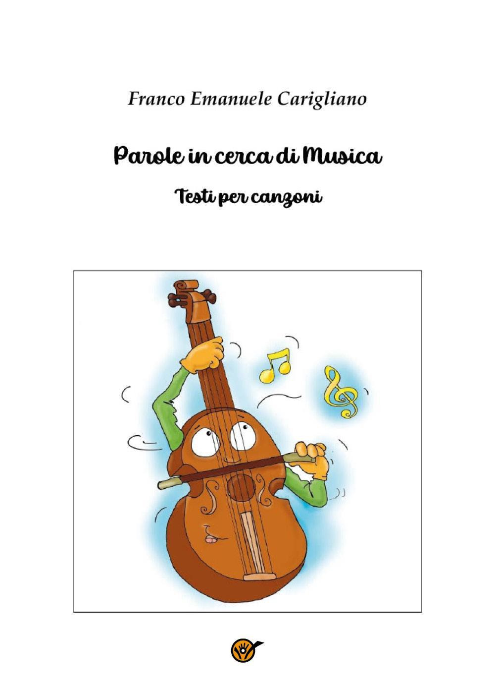 Parole in cerca di musica. Testi per canzoni