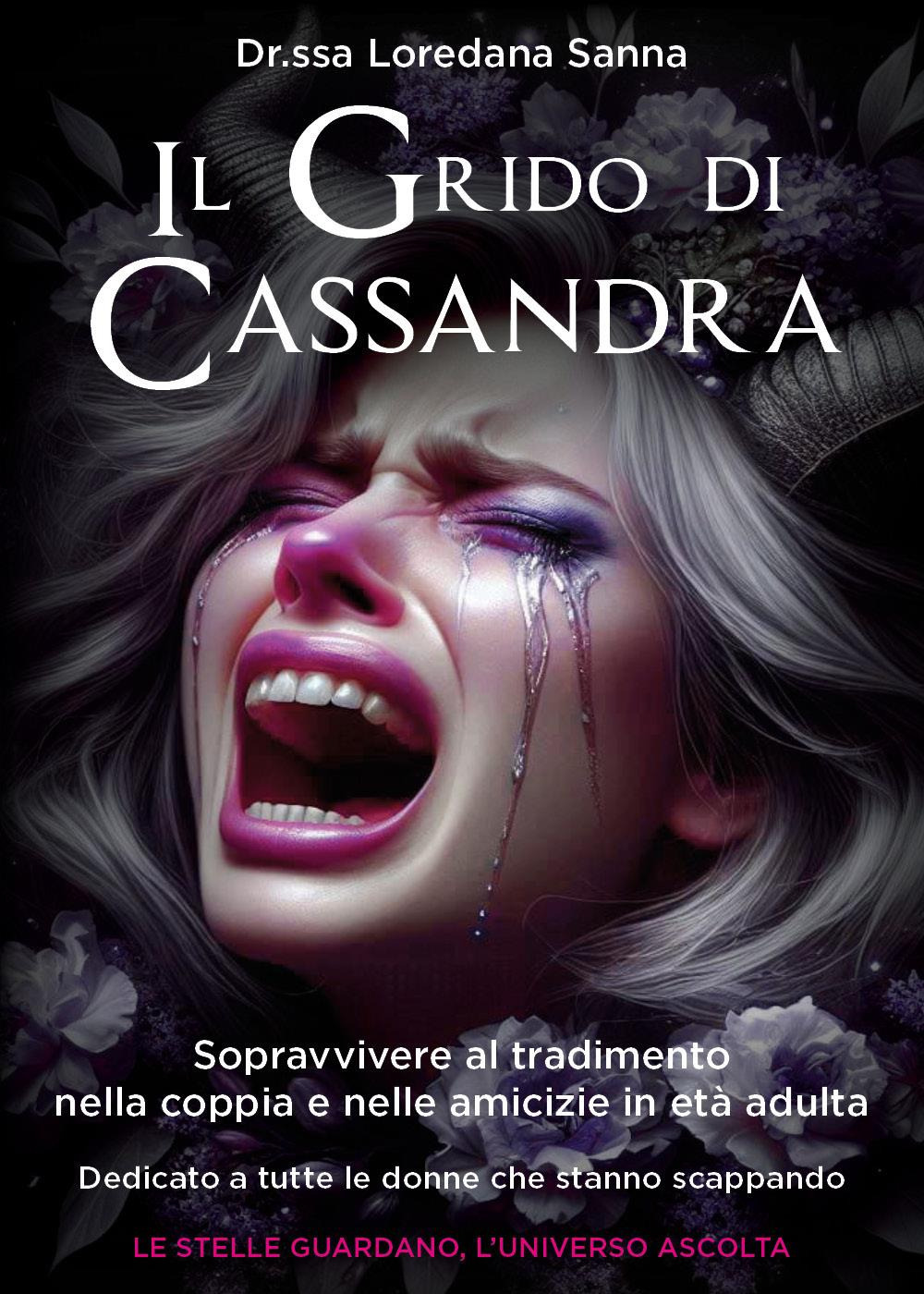 Il grido di Cassandra. Sopravvivere al tradimento nella coppia e nelle amicizie in età adulta