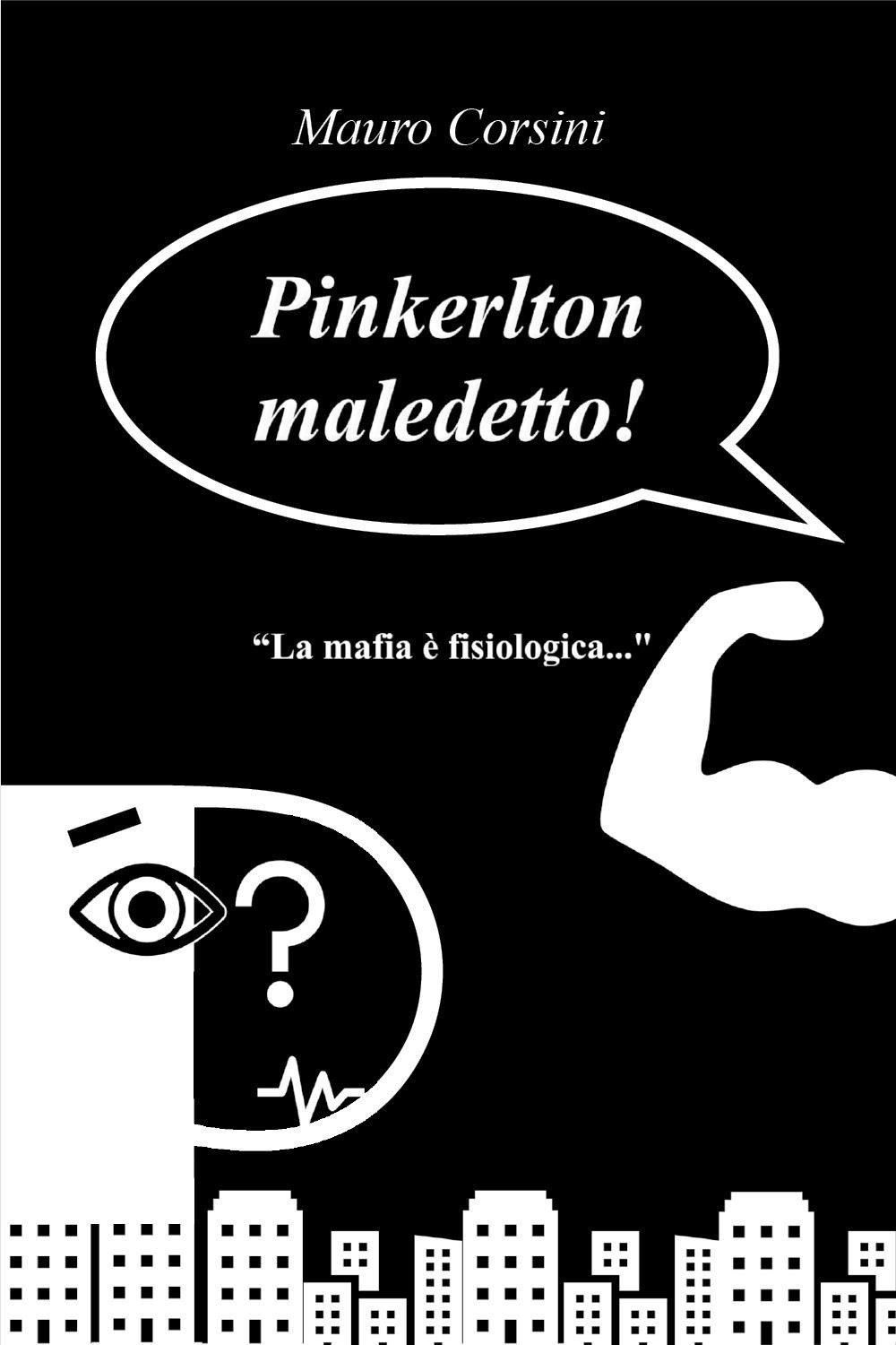 Pinkerlton maledetto!