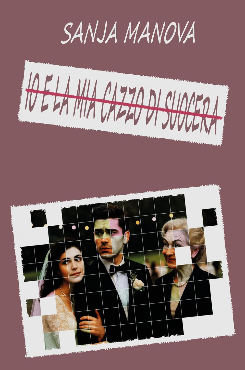 Io e la mia cazzo di suocera