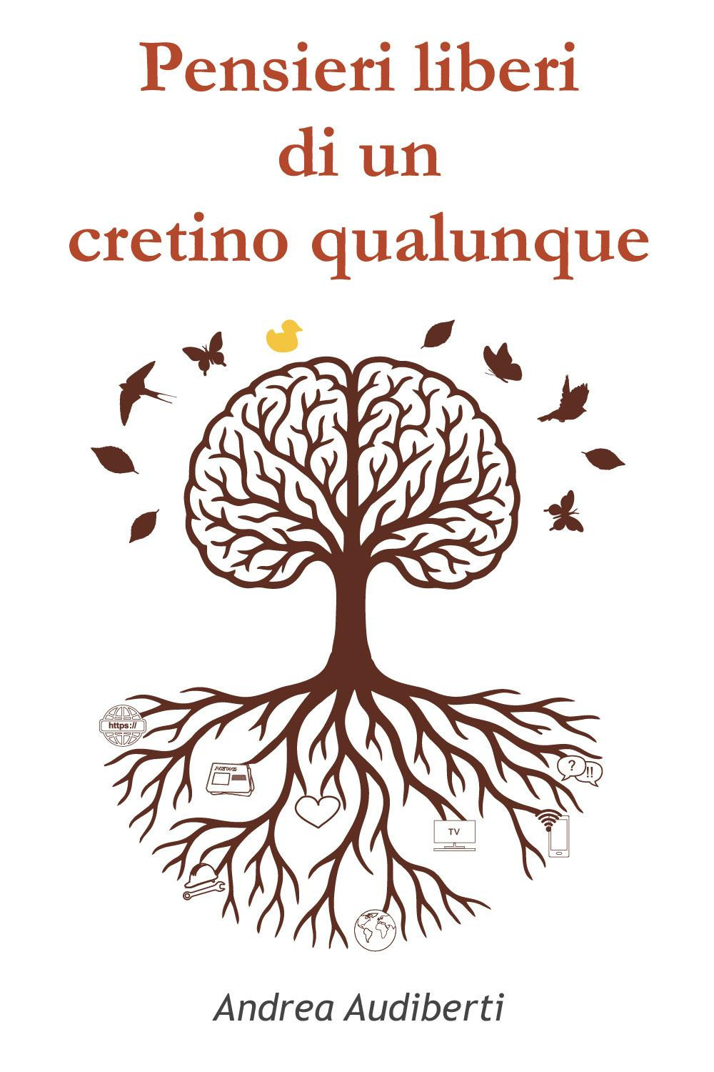 Pensieri liberi di un cretino qualunque