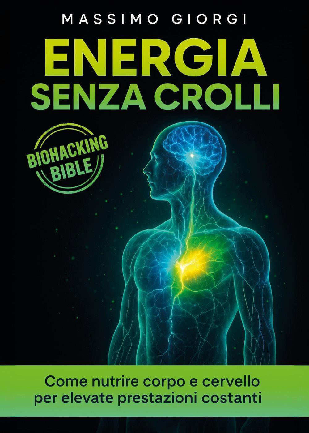 Energia senza crolli. Come nutrire corpo e cervello per elevate prestazioni costanti